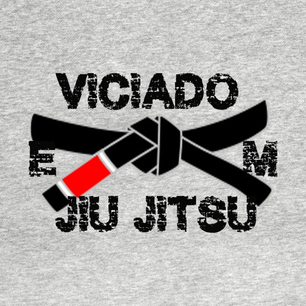 Viciado em Jiu Jitsu - Brazilian Jiujitsu Addict Shirt by SaintandSinner